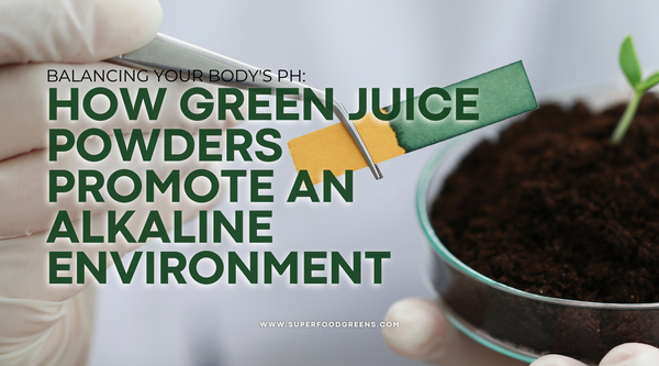 Balancing Body pH with Green Juice Powders