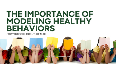 The Importance of Modeling Healthy Behaviors for Your Children's Health